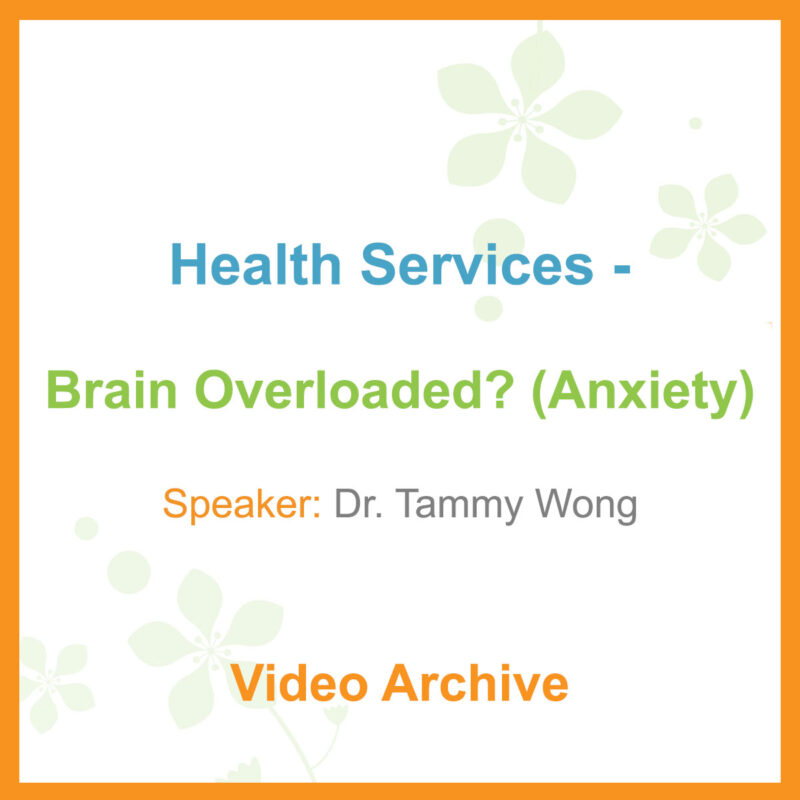Health Services – Brain Overloaded (Anxiety) Health Talk - Brain Overloaded (Anxiety)