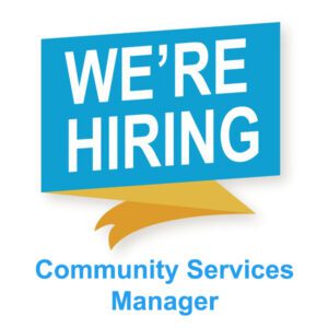 Hiring - Community Services Manager - Learn More